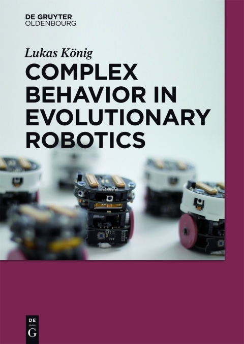 Cover image for book Complex Behavior in Evolutionary Robotics
