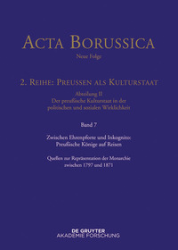 Cover image: Zwischen Ehrenpforte und Inkognito: Preußische Könige auf Reisen 1st edition 9783110409154