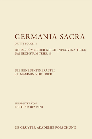 Die Benediktinerabtei St. Maximin vor Trier. Die Bistümer der Kirchenprovinz Trier. Das Erzbistum Trier 13