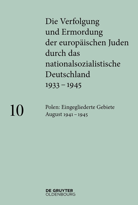 Cover image for book Polen: Die eingegliederten Gebiete August 1941–1945