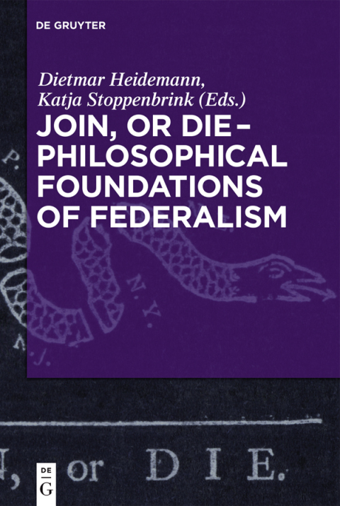 Cover image for book Join, or Die – Philosophical Foundations of Federalism