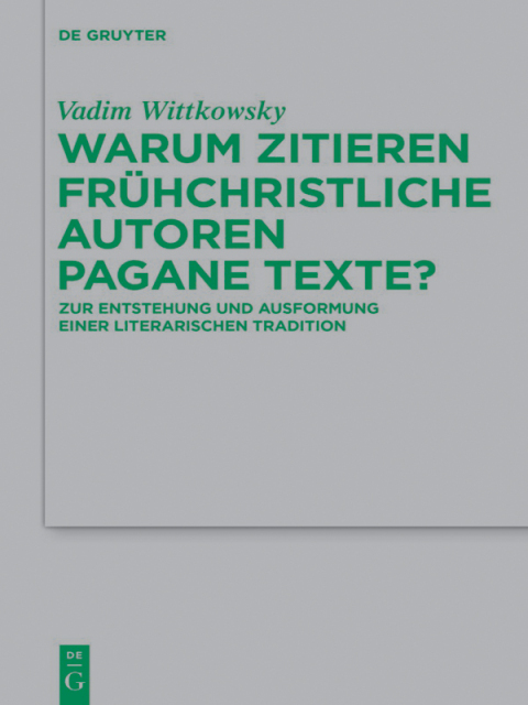 Cover image for book Warum zitieren frühchristliche Autoren pagane Texte?
