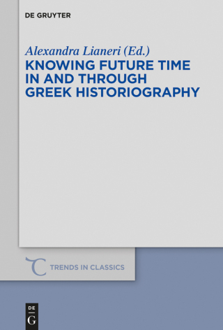Knowing Future Time In and Through Greek Historiography