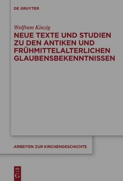 Cover image for book Neue Texte und Studien zu den antiken und frühmittelalterlichen Glaubensbekenntnissen