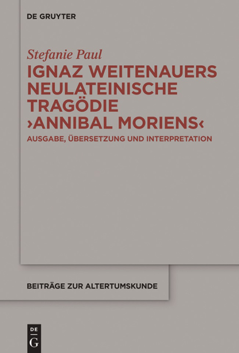 Cover image for book Ignaz Weitenauers neulateinische Tragödie "Annibal moriens"