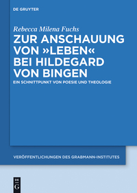 Cover image: Zur Anschauung von "Leben" bei Hildegard von Bingen 1st edition 9783110439557