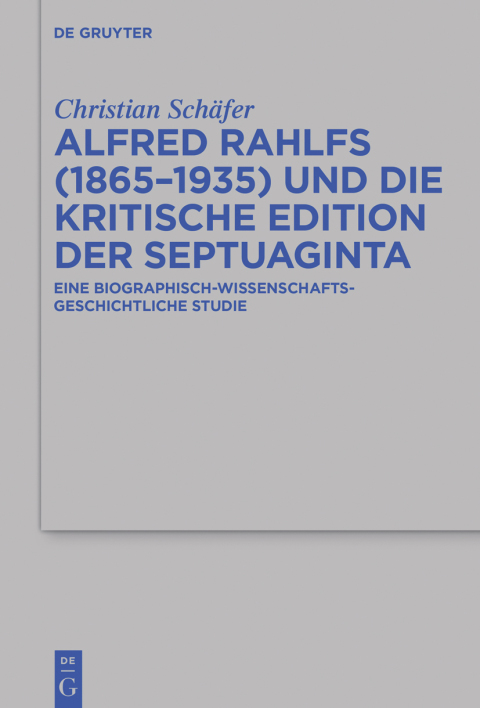 Cover image for book Alfred Rahlfs (1865-1935) und die kritische Edition der Septuaginta