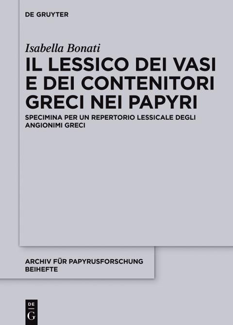 Cover image for book Il lessico dei vasi e dei contenitori greci nei papiri
