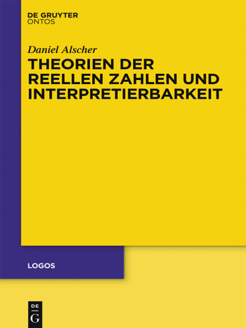 Cover image for book Theorien der reellen Zahlen und Interpretierbarkeit