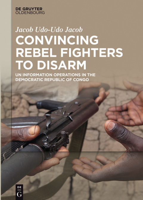 Cover image for book Convincing Rebel Fighters to Disarm
