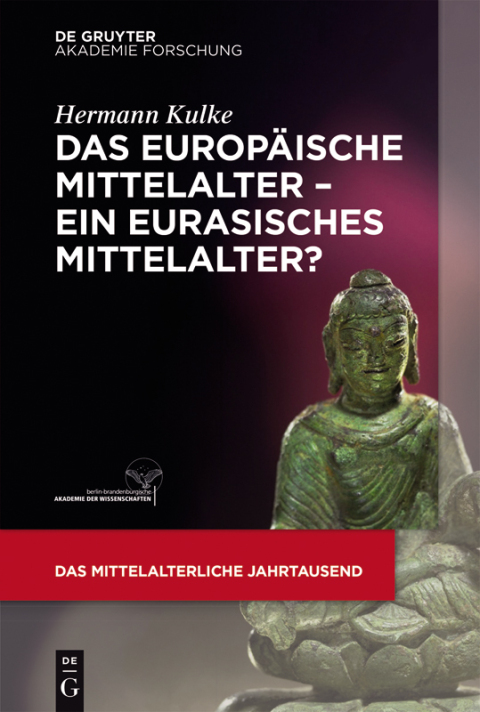 Cover image for book Das europäische Mittelalter – ein eurasisches Mittelalter?