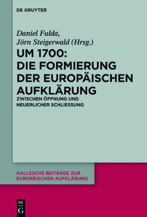 Cover image for book Um 1700: Die Formierung der europäischen Aufklärung