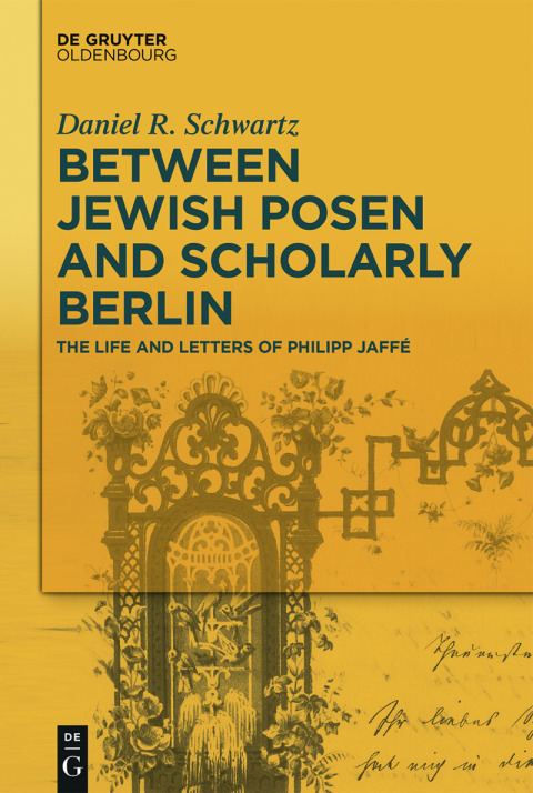 Cover image for book Between Jewish Posen and Scholarly Berlin