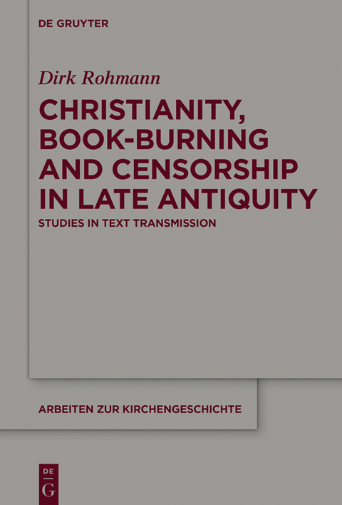 Cover image for book Christianity, Book-Burning and Censorship in Late Antiquity