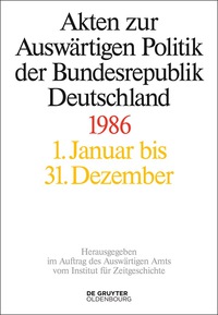 صورة الغلاف: Akten zur Auswärtigen Politik der Bundesrepublik Deutschland 1986 1st edition 9783110486834