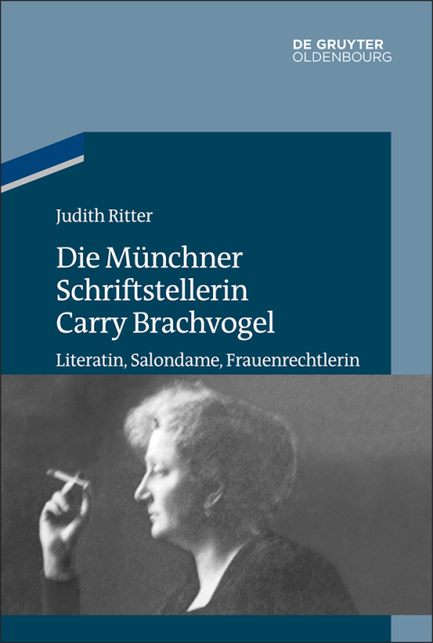 Cover image for book Die Münchner Schriftstellerin Carry Brachvogel