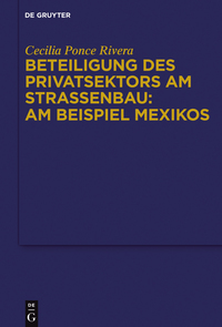 Cover image: Beteiligung des Privatsektors am Straßenbau: Am Beispiel Mexiko 1st edition 9783110494556