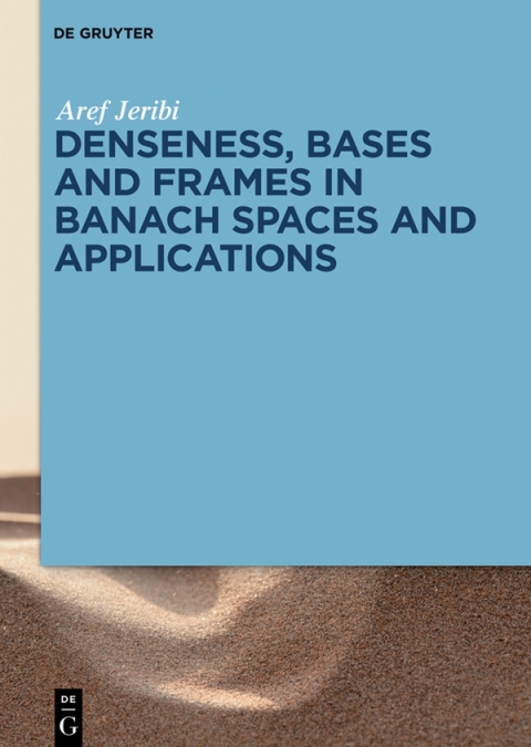 Cover image for book Denseness, Bases and Frames in Banach Spaces and Applications