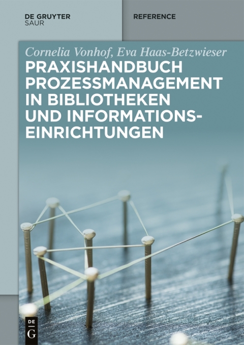 Cover image for book Praxishandbuch Prozessmanagement in Bibliotheken und Informations- einrichtungen