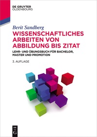 Cover image: Wissenschaftliches Arbeiten von Abbildung bis Zitat 3rd edition 9783110514773