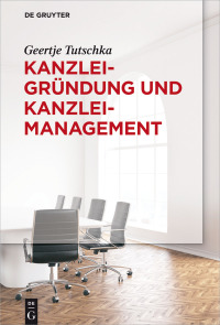 Titelbild: Kanzleigründung und Kanzleimanagement 1st edition 9783110517279