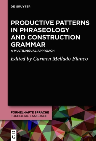 Productive Patterns in Phraseology and Construction Grammar