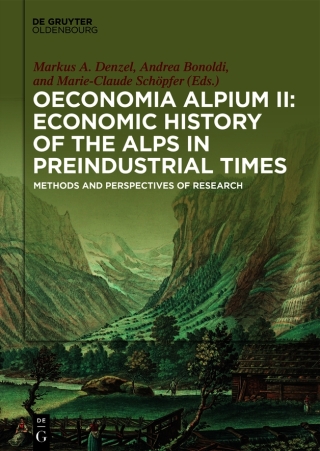 Oeconomia Alpium II: Economic History of the Alps in Preindustrial Times