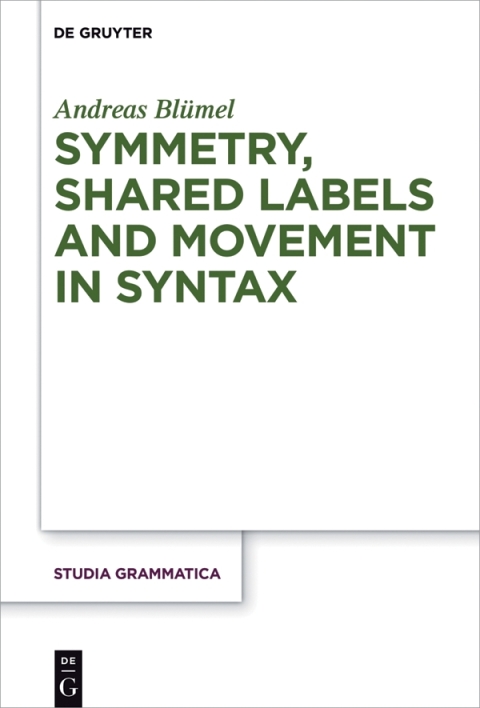 Cover image for book Symmetry, Shared Labels and Movement in Syntax