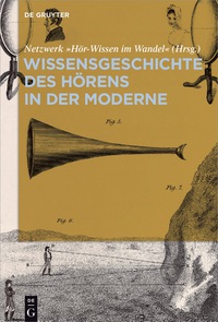 Cover image: Wissensgeschichte des Hörens in der Moderne 1st edition 9783110519723