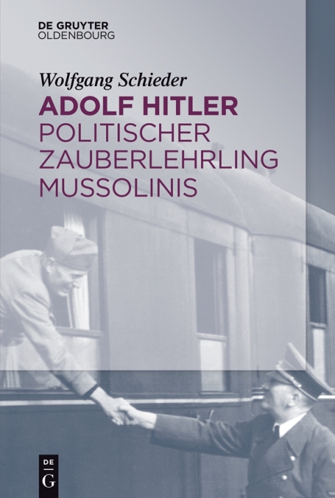 Cover image for book Adolf Hitler – Politischer Zauberlehrling Mussolinis