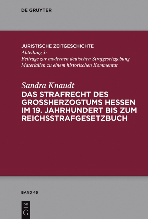 Cover image for book Das Strafrecht des Großherzogtums Hessen im 19. Jahrhundert bis zum Reichsstrafgesetzbuch