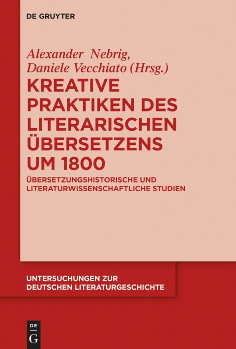 Cover image for book Kreative Praktiken des literarischen Übersetzens um 1800