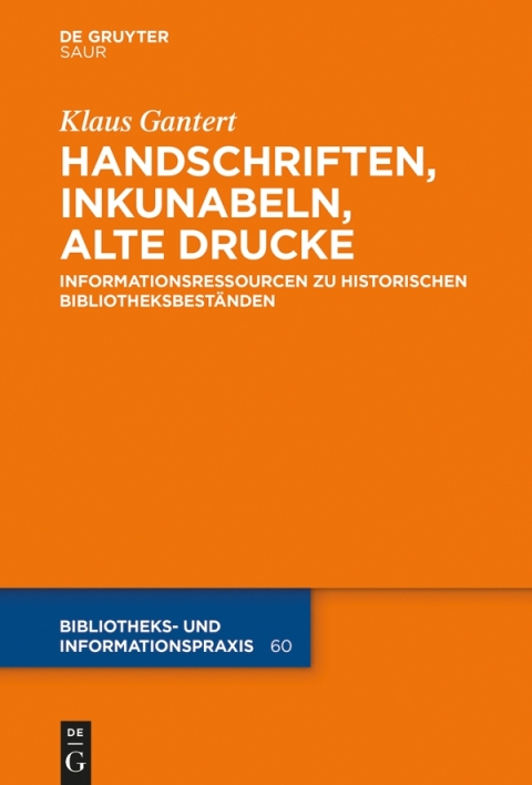 Cover image for book Handschriften, Inkunabeln, Alte Drucke - Informationsressourcen zu historischen Bibliotheksbeständen