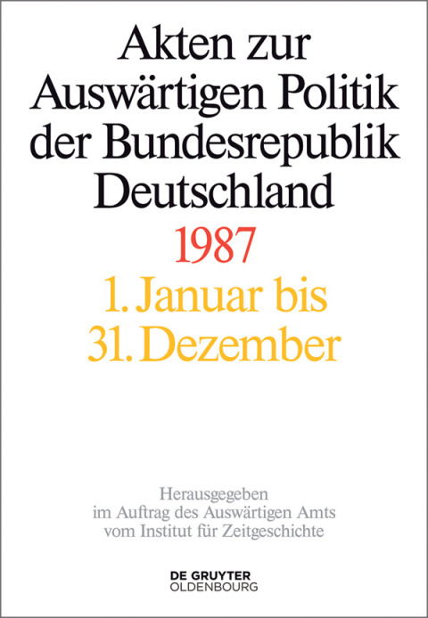Cover image for book Akten zur Auswärtigen Politik der Bundesrepublik Deutschland 1987