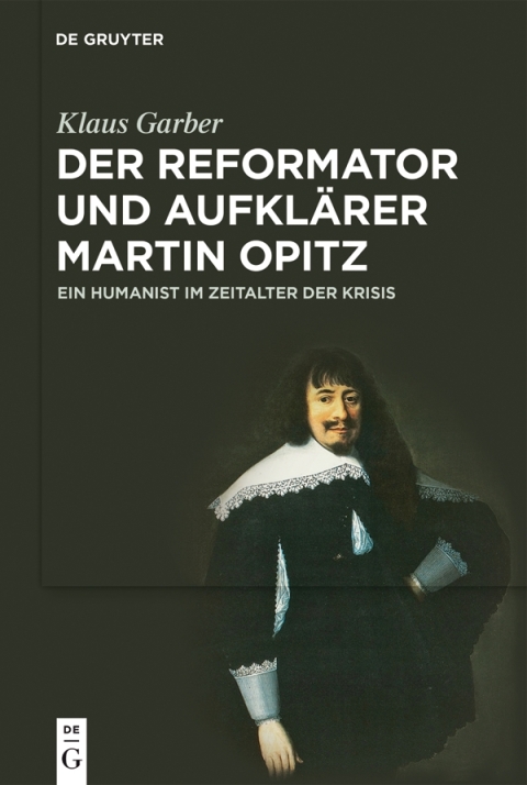 Cover image for book Der Reformator und Aufklärer Martin Opitz (1597–1639)