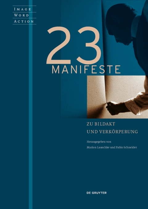 Cover image for book 23 Manifeste zu Bildakt und Verkörperung