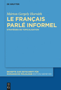صورة الغلاف: Le français parlé informel 1st edition 9783110566741
