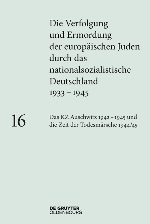 Cover image for book Das KZ Auschwitz 1942–1945 und die Zeit der Todesmärsche 1944/45
