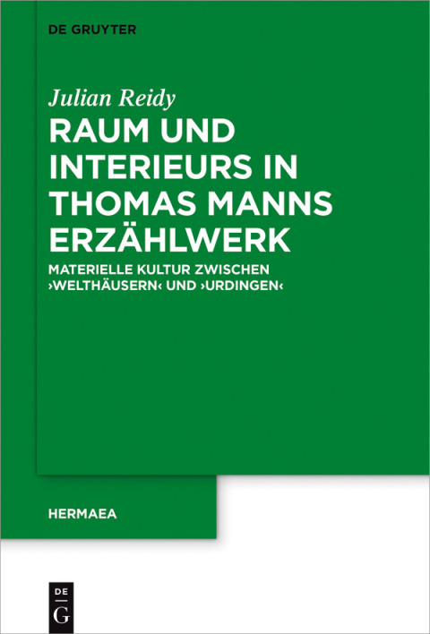 Cover image for book Raum und Interieurs in Thomas Manns Erzählwerk