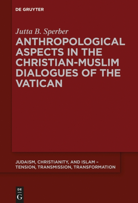 Cover image for book Anthropological Aspects in the Christian-Muslim Dialogues of the Vatican