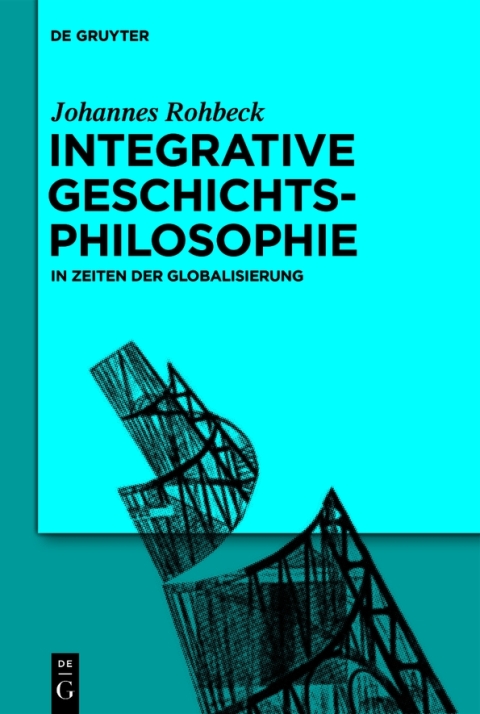 Cover image for book Integrative Geschichtsphilosophie in Zeiten der Globalisierung