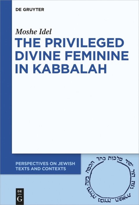 Cover image for book The Privileged Divine Feminine in Kabbalah