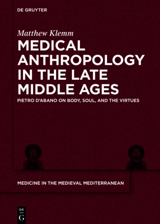 Medical Anthropology in the Late Middle Ages