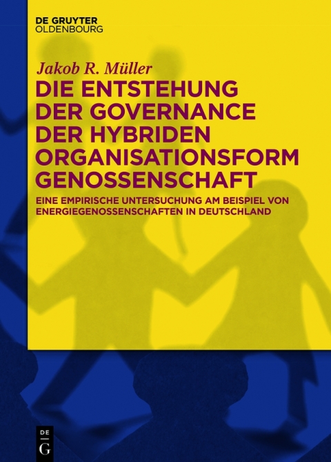 Cover image for book Die Entstehung der Governance der hybriden Organisationsform Genossenschaft