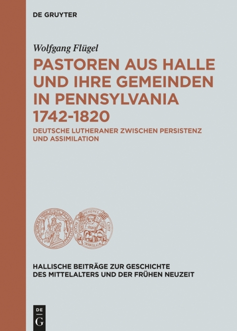 Cover image for book Pastoren aus Halle und ihre Gemeinden in Pennsylvania 1742-1820