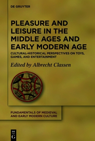 Pleasure and Leisure in the Middle Ages and Early Modern Age