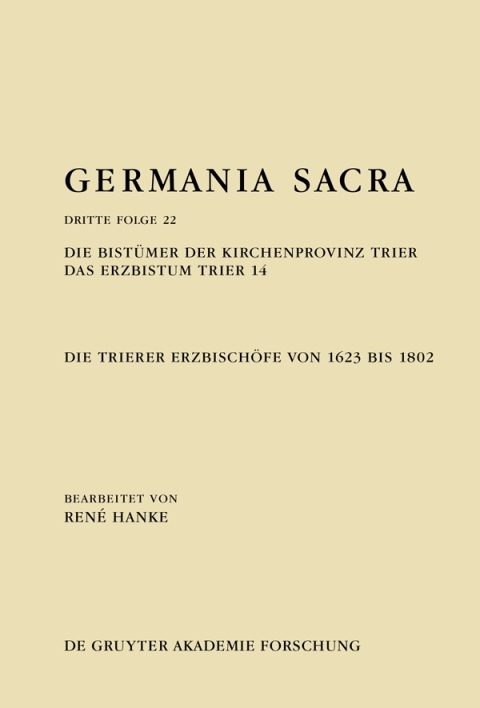 Cover image for book Die Bistümer der Kirchenprovinz Trier. Das Erzbistum Trier 14: Die Trierer Erzbischöfe von 1623 bis 1802