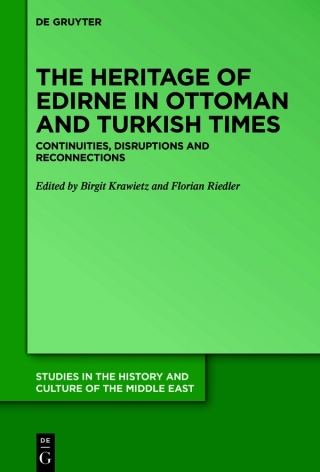 The Heritage of Edirne in Ottoman and Turkish Times