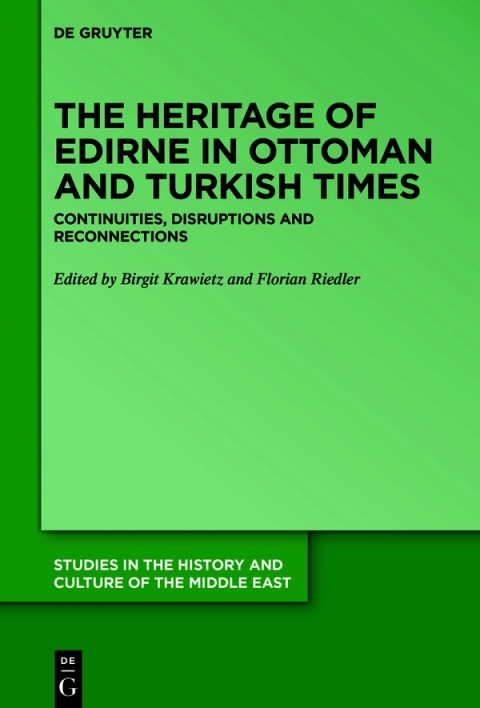 Cover image for book The Heritage of Edirne in Ottoman and Turkish Times