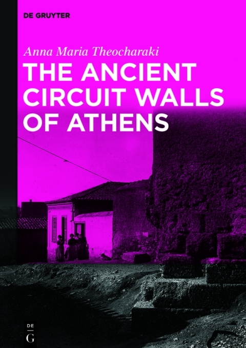 Cover image for book The Ancient Circuit Walls of Athens